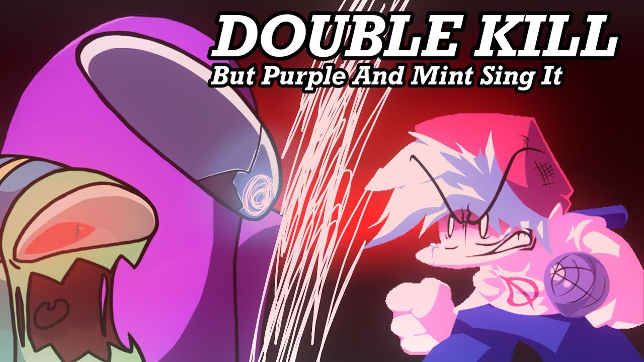 FNF | Double Kill but Purple & Mint sing it (VS Impostor V4)