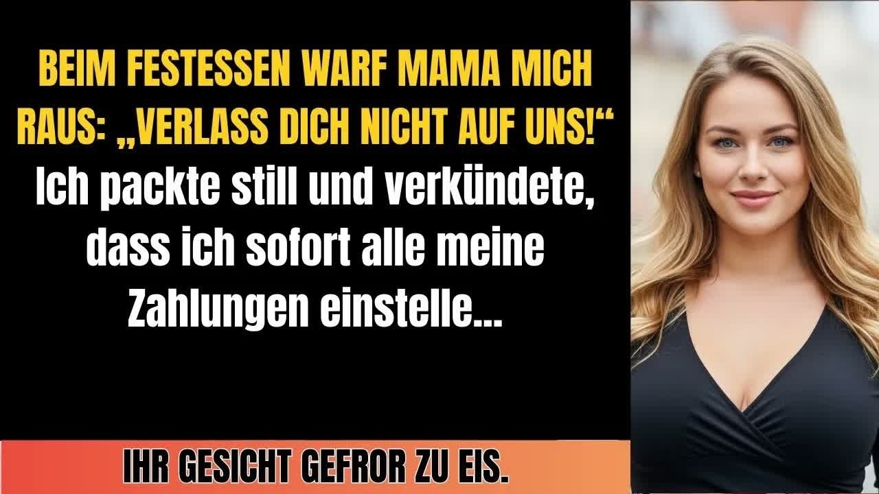 Meine Familie warf mich beim Festessen raus： &bdquo;Verlass dich nicht auf uns &ldquo; Ich packte, dann