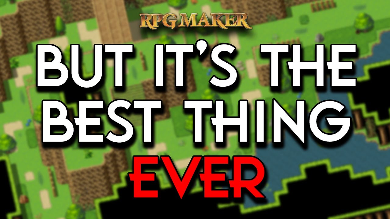RPG Maker... The Best Thing Ever