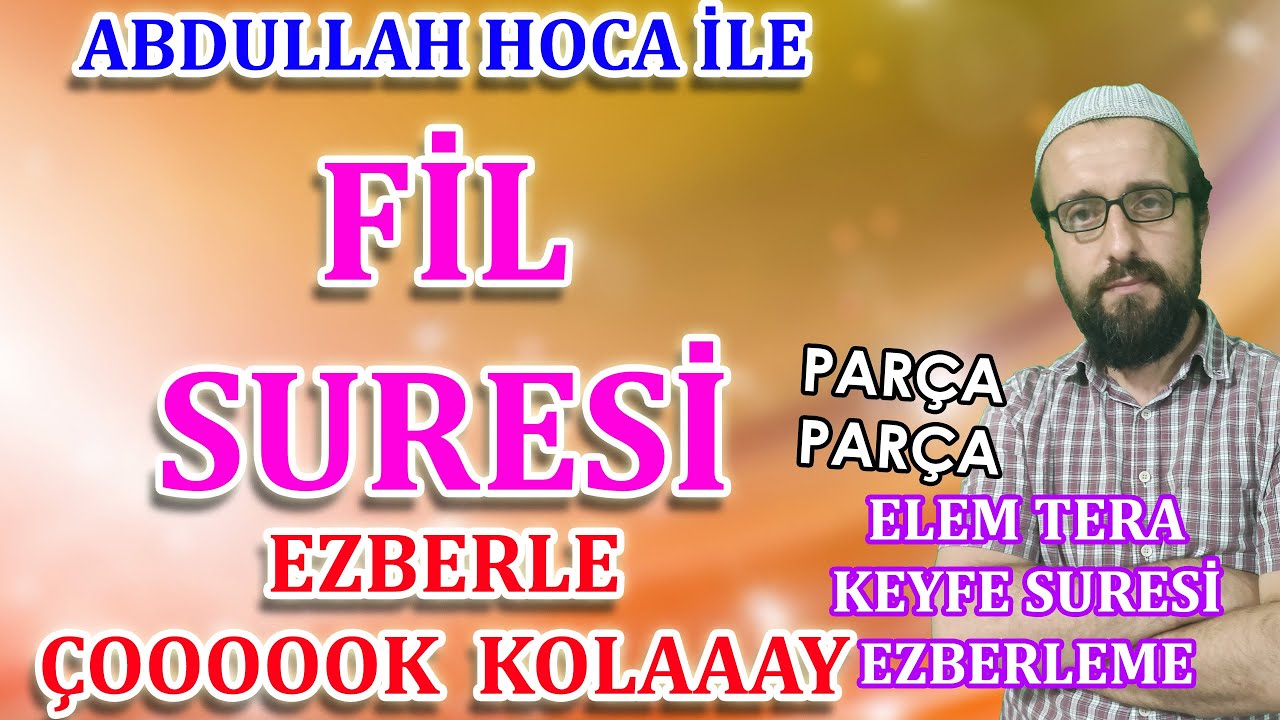 Fil suresi ezberle Parça Parça Elem tera keyfe suresi ezberle Çok Kolay Abdullah hoca