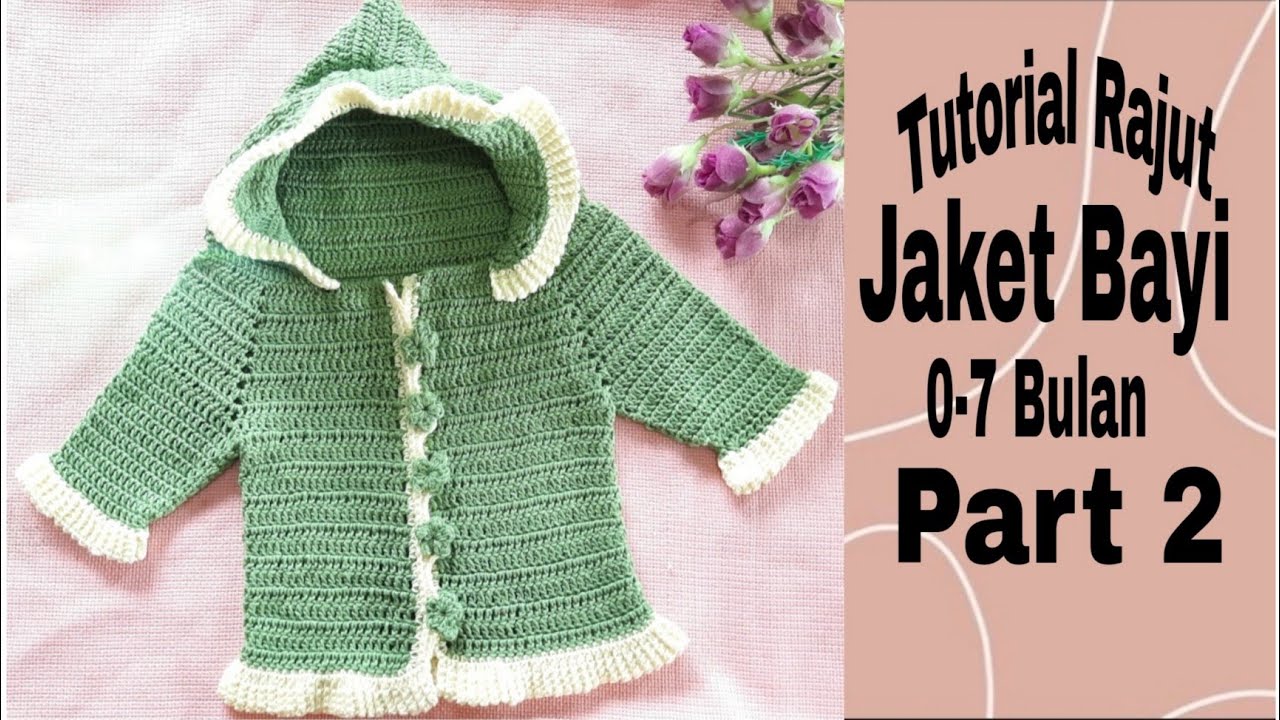 Tutorial Jaket Rajut Bayi (0-7 Bulan) Part -2