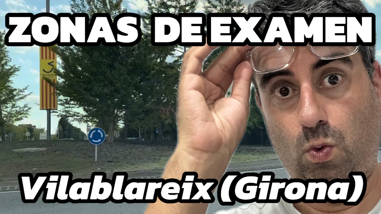 ZONA de EXAMEN de la DGT 🚗 en Vilablareix (Girona)