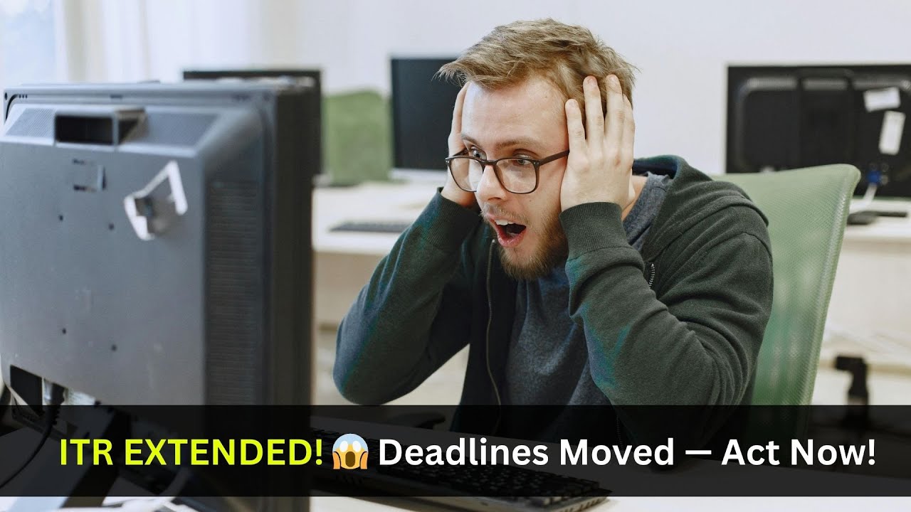 ITR 2025 Deadline Extended! What Taxpayers MUST Know About AY 2025 26 Filing