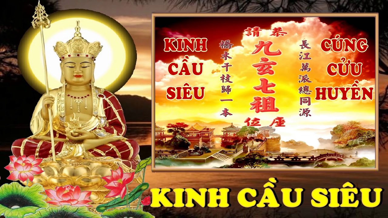 Tuyển Tập Kinh Cầu Siêu  Siêu Độ Vong Linh Cửu Huyền   Oan Gia   Cô Hồn Ngạ Quỷ  Nhiều Giọng Đọc