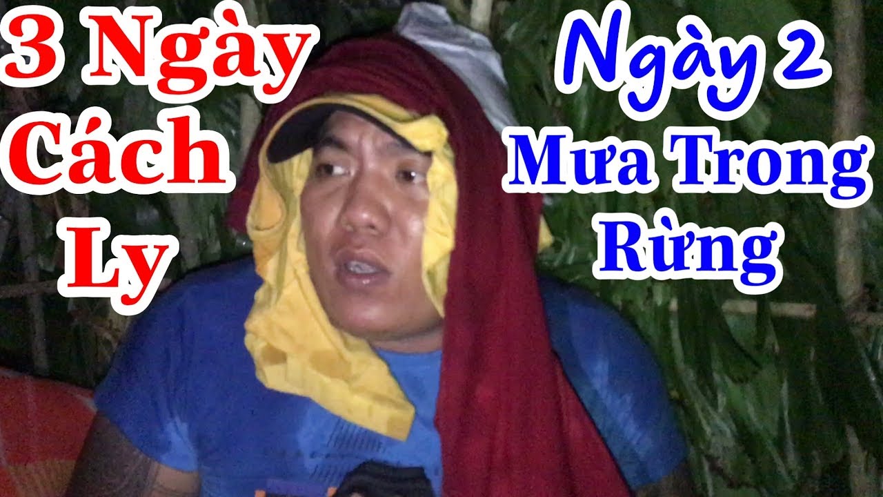 Thánh Xàm Thử Thách Cách Ly 3 Ngày Trong Rừng - Ngày 2 Cơn Mưa Đầu Mùa