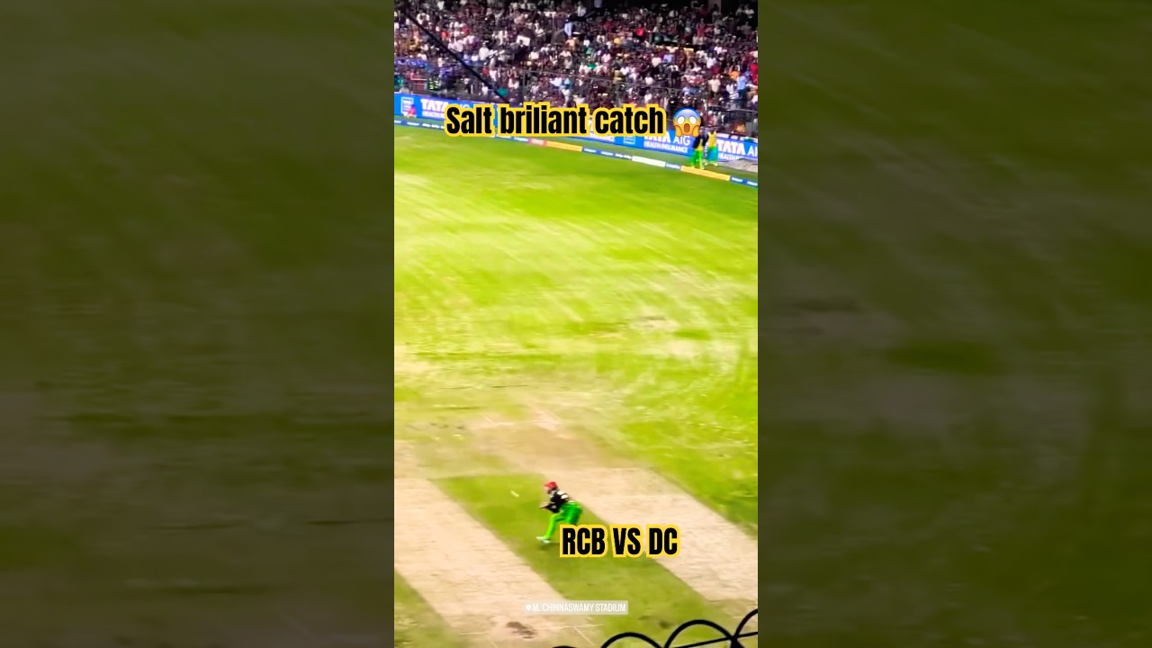 RCB vs DC | Unbelievable Catch by Phil Salt 😱 | Rcb match highlights #ipl #assamtezpur #cricket