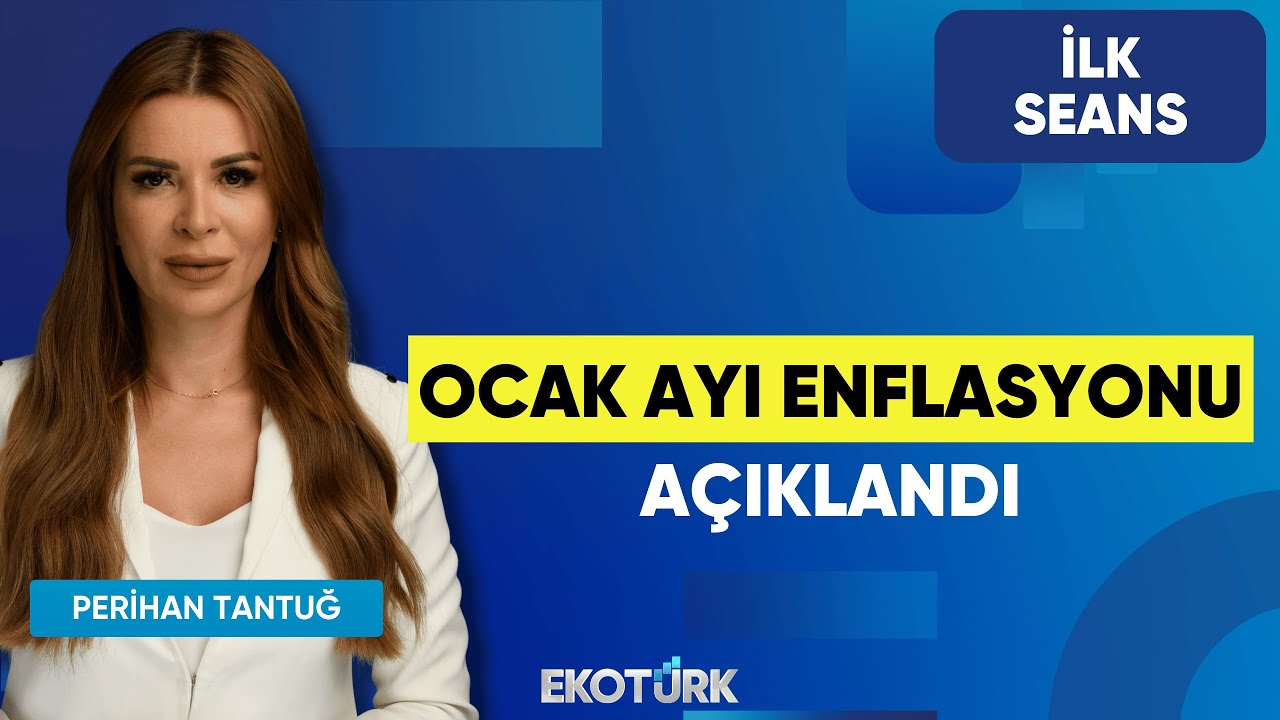 Ocak Ayı Enflasyonu Açıklandı | Perihan Tantuğ | İlk Seans