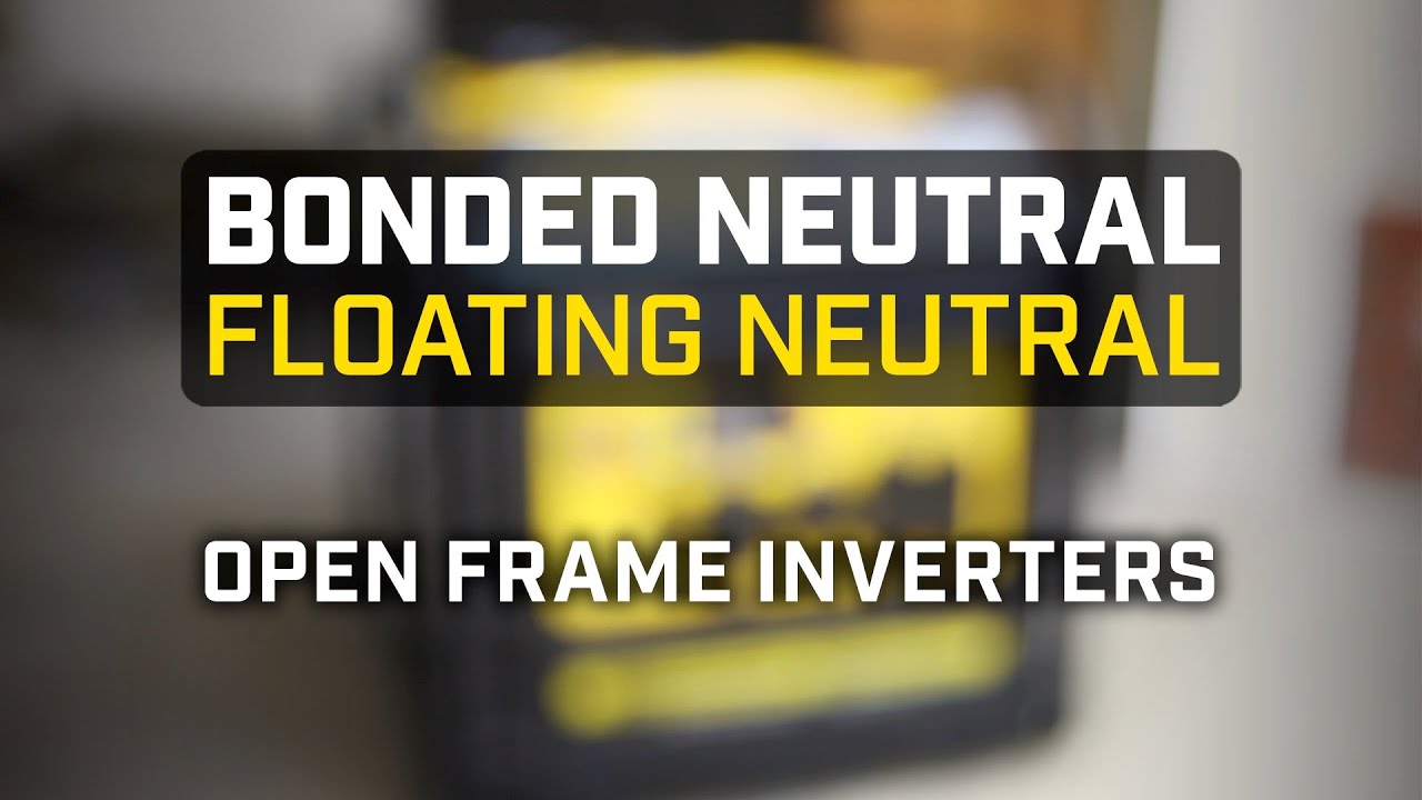 Disconnect the Bonded Neutral - Open Frame Inverters