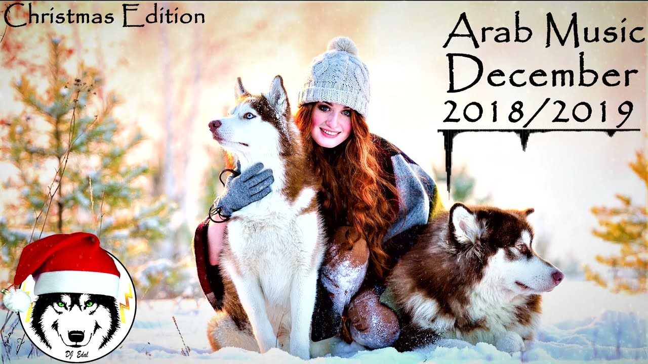 ♫❄Muzica Noua Decembrie 2018|Arab Music/Editie de Craciun❄♫|Dj Edal|❄♫(Vol.4)