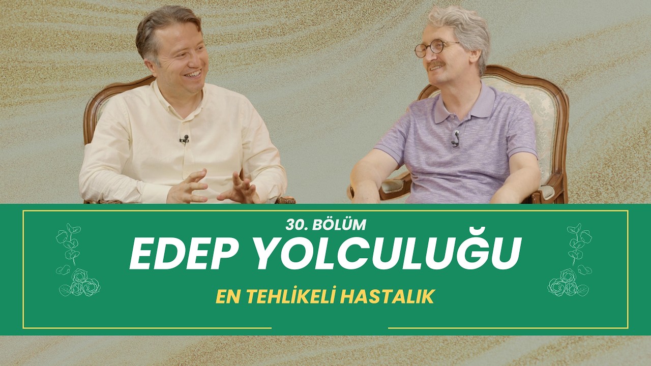 Edeb Yolculuğu | Hayıra Değil Hayra Yönelmek - 30. Bölüm