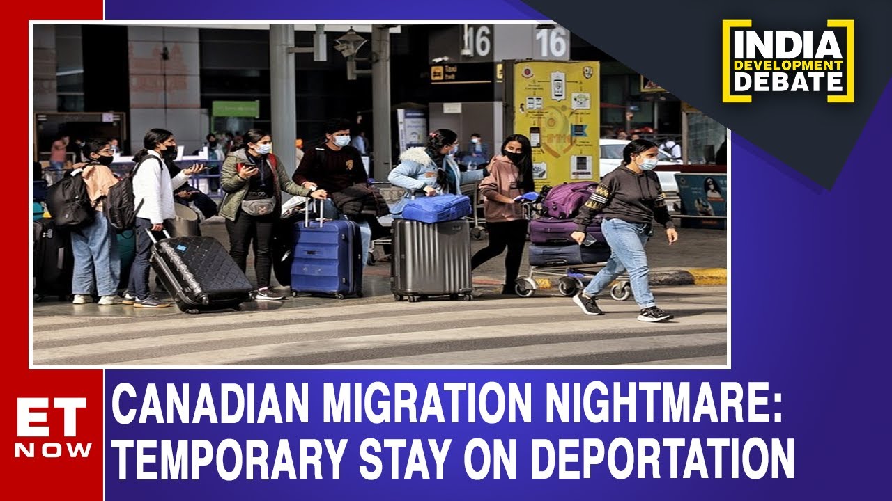 Canadian Migration Nightmare: Will Temporary Stay On Deportation Help? | India Development Debate