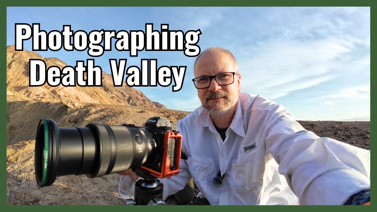 Photographing Death Valley - A Landscape Photography Vlog
