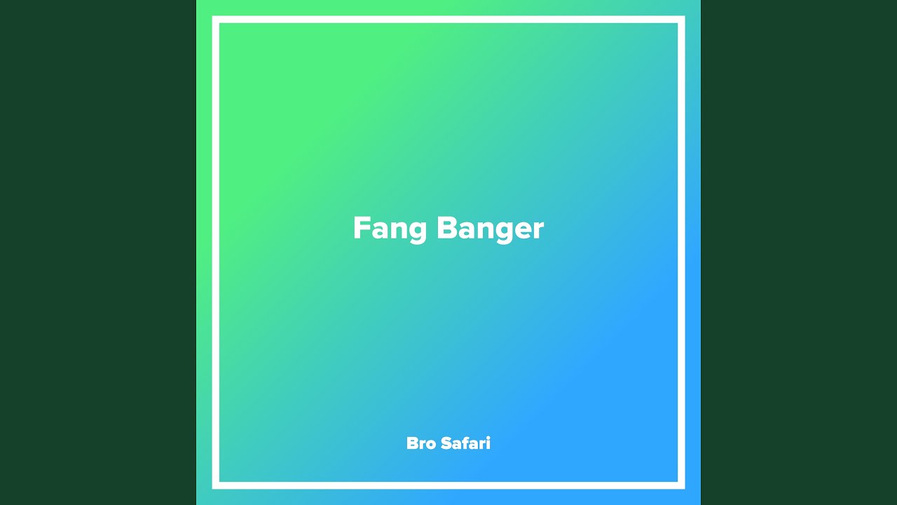 Fang Banger