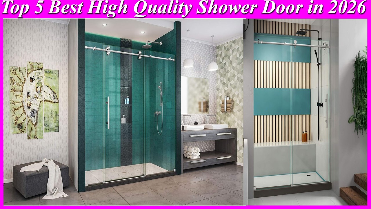 Top 5 Best High Quality Shower Door in 2026