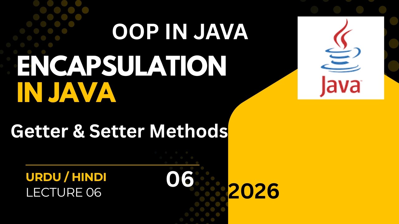 Encapsulation in Java | Getter and Setter Methods Explained | OOP in Java Lecture 06 Urdu/Hindi