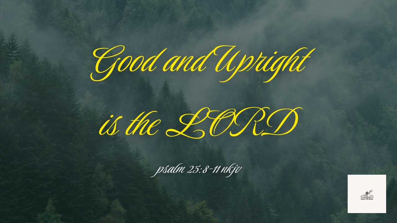 PSALM 25:8-11song | Good and Upright is the LORD | Susan Toh Music