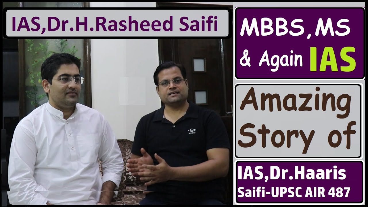 UPSC AIR-487 || क्या एक MBBS भी IAS बन सकता है-Amazing Story of An IAS | Dr. Haaris Rasheed Saifi |