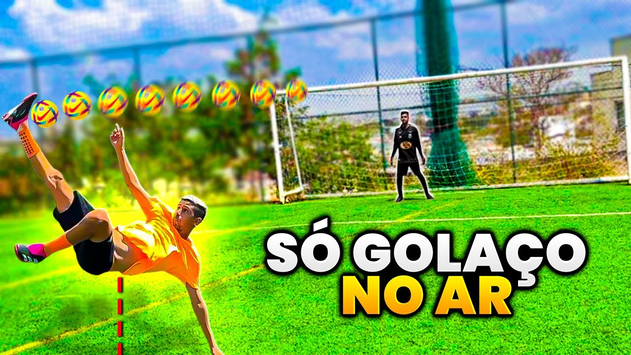 SÓ VALE GOLAÇOS NO AR!