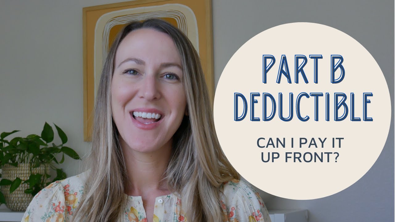 Medicare Part B Deductible - Can I Pay It Up Front?