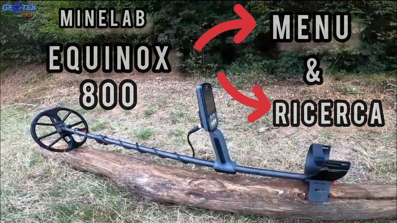 Metal Detector Minelab Equinox 800 - Menu Impostazioni e Ricerca Vera