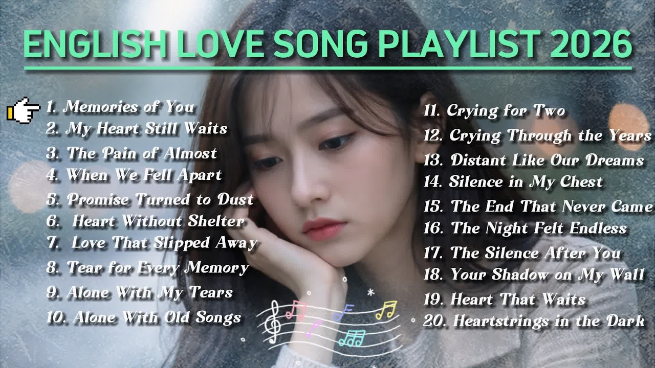 Love Song Playlist 2026, Emotional Love Song & English Sad song