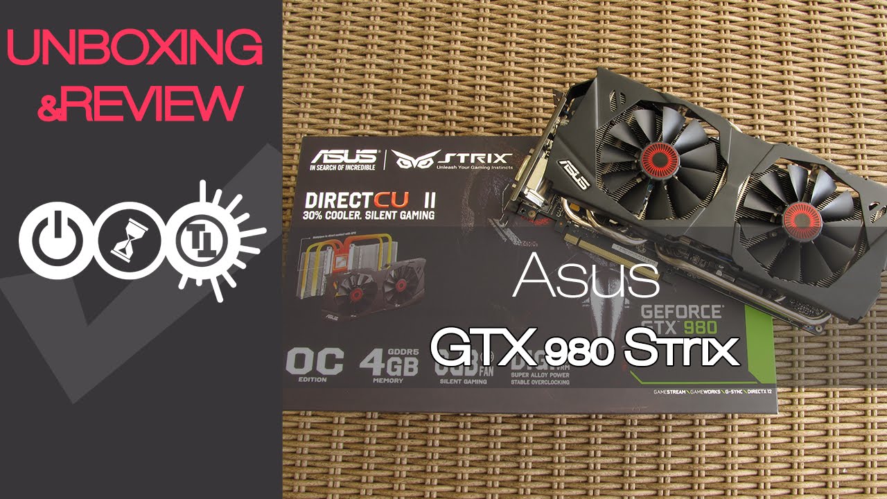 Asus GTX 980 Strix Review & Unboxing