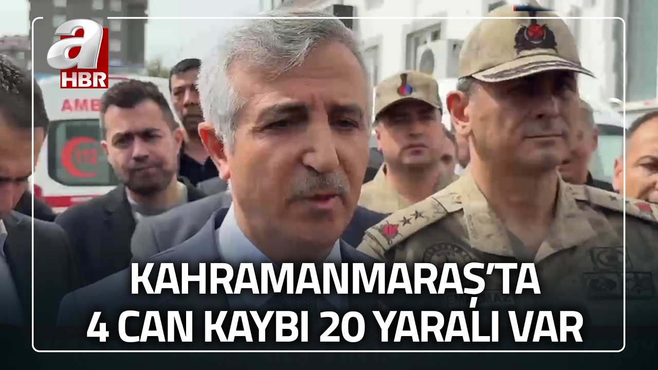 Kahramanmaraş Valisi &Uuml;nl&uuml;er: Olayda 4 can kaybı 20 yaralı var | A Haber