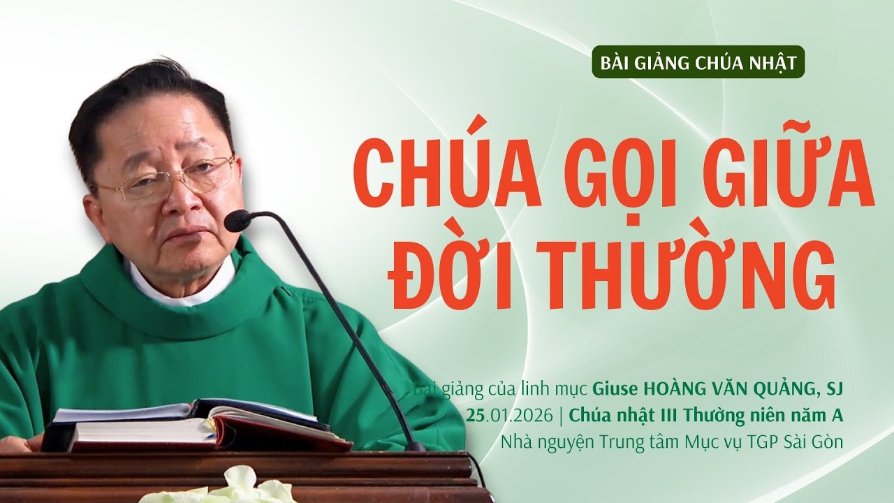 Chúa gọi giữa đời thường - Lm Giuse Hoàng Văn Quảng, SJ | Chúa nhật III Thường niên năm A