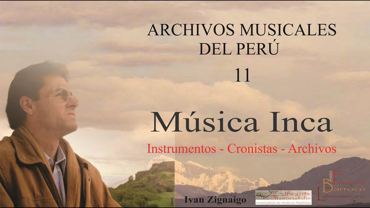 ARCHIVOS MUSICALES DEL PERÚ 11:  La Música de los Incas