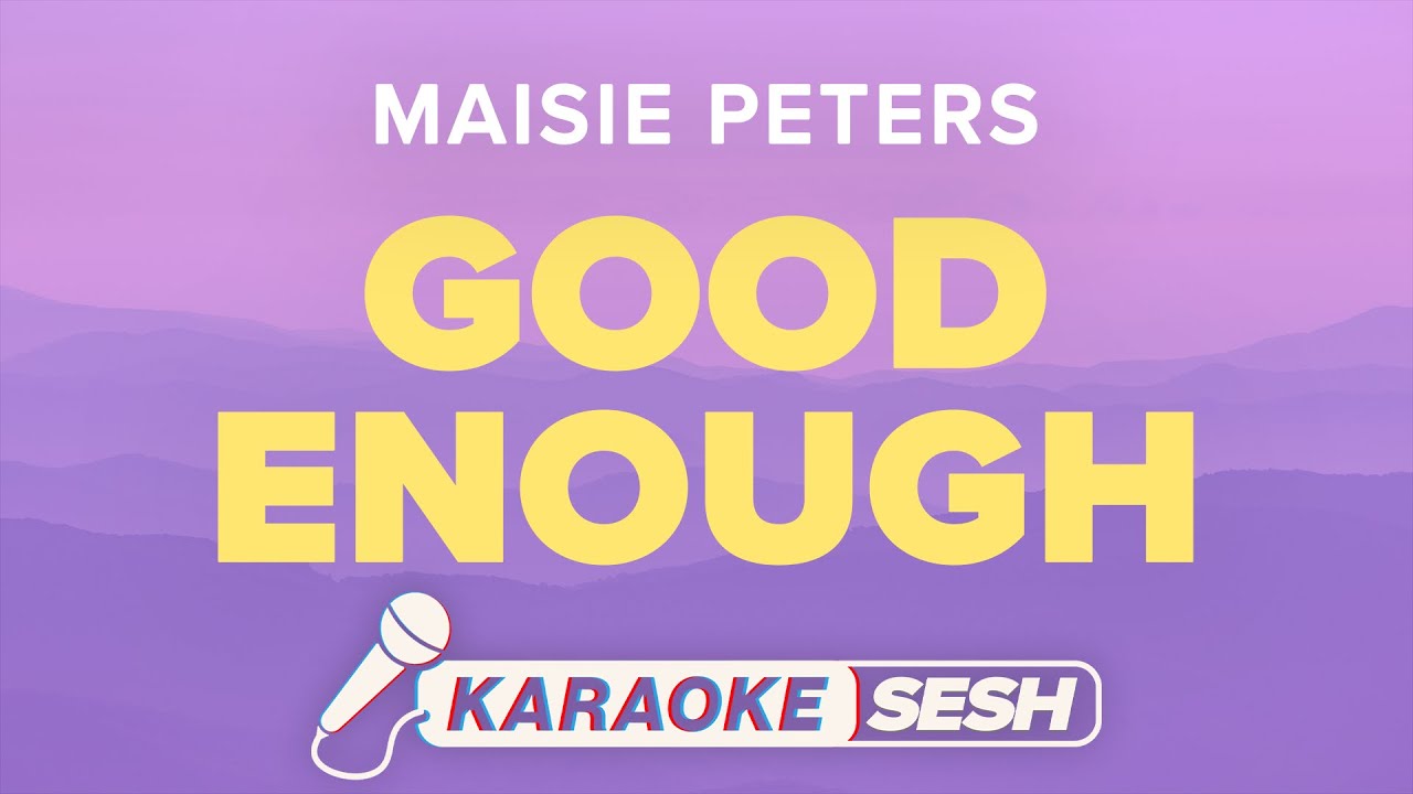 Maisie Peters - Good Enough (Karaoke)