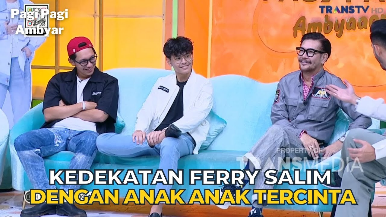 Kedekatan FERRY SALIM Dengan Anak Anak Tercinta | PAGI PAGI AMBYAR (6/11/23) P1