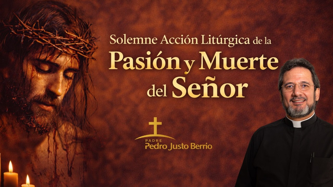 👉 Pasi&oacute;n y Muerte del Se&ntilde;or EN VIVO | Viernes Santo | Padre Pedro Justo Berr&iacute;o