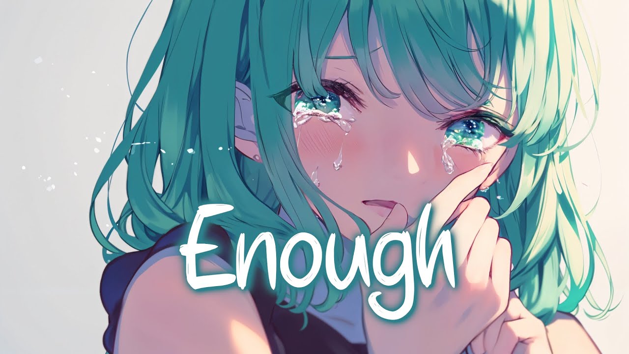 「Nightcore」 Enough - Jess Glynne ♡ (Lyrics)