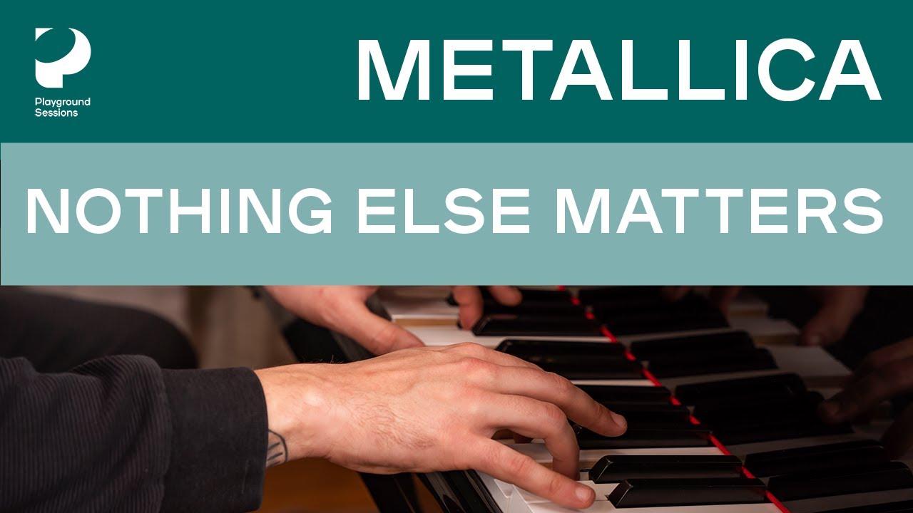 How to play 'Nothing Else Matters' by Metallica on the piano -- Playground Sessions