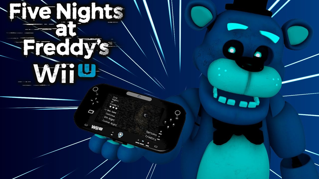 Playing FNAF But on the Wii U!!! Friday's With Freddy Fazbear! ZAMM...