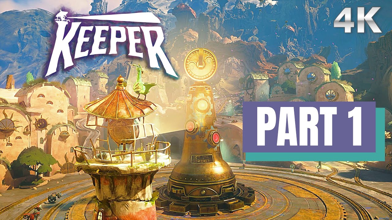 KEEPER &ndash; Full Gameplay Walkthrough Part 1 (No Commentary) | 4K Ultra HD