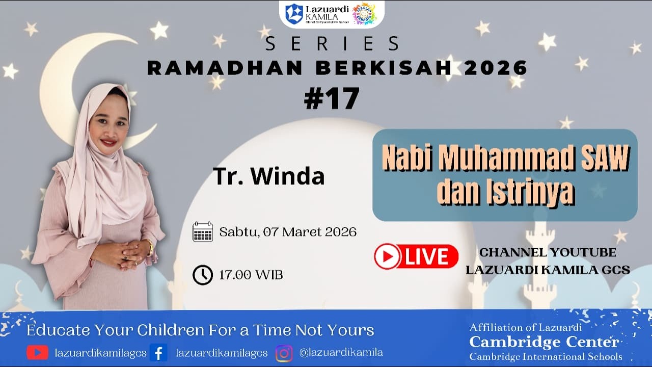 Ramadhan Berkisah bersama Lazuardi Kamila GCS ( •Kisah Nabi Muhammad SAW dan istri istrinya mulia•)