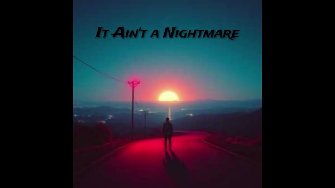 It Ain't a Nightmare
