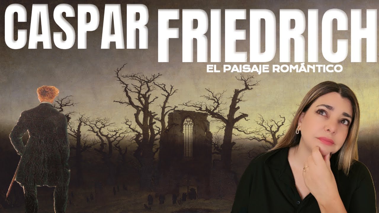 Caspar David Friedrich:  El Romanticismo.