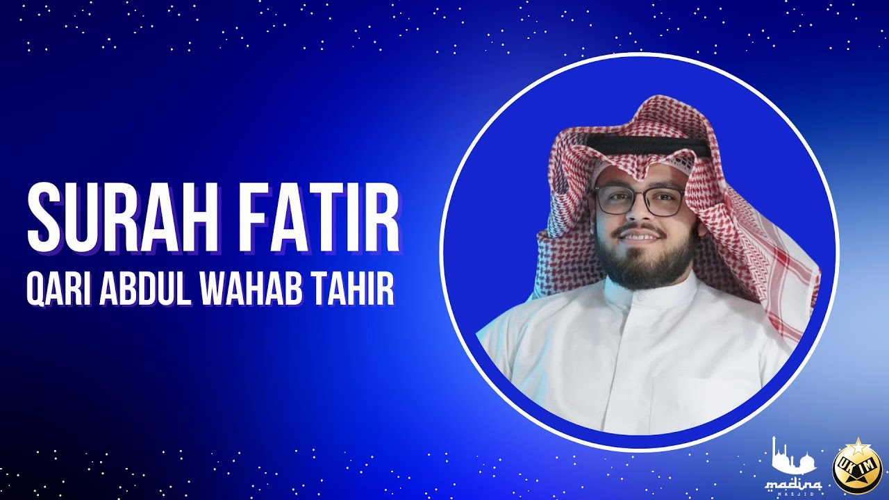 Surah Fatir - Qari Abdul Wahab Tahir