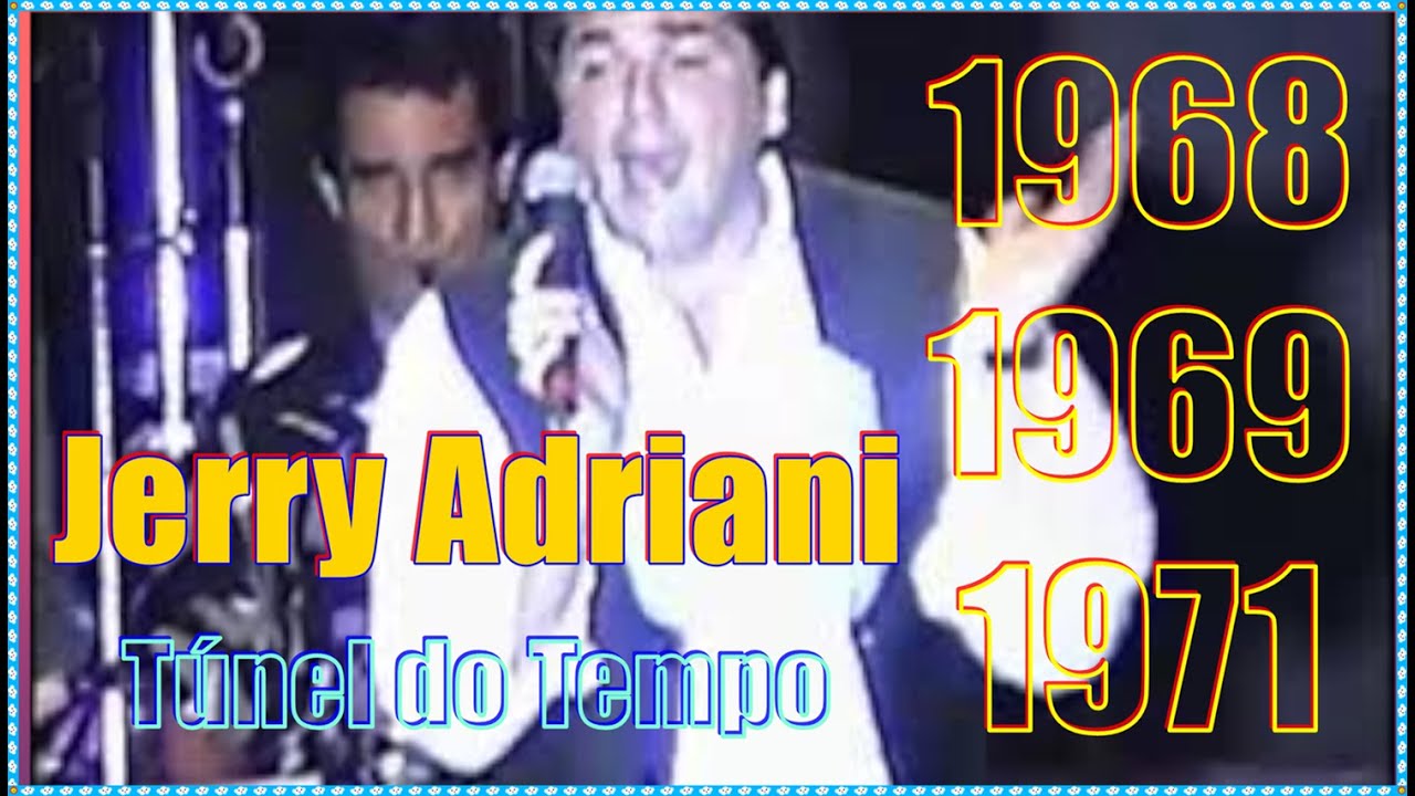JERRY ADRIANI | Deixe o mundo girar | Ando em volta pelo mundo | Doce doce amor
