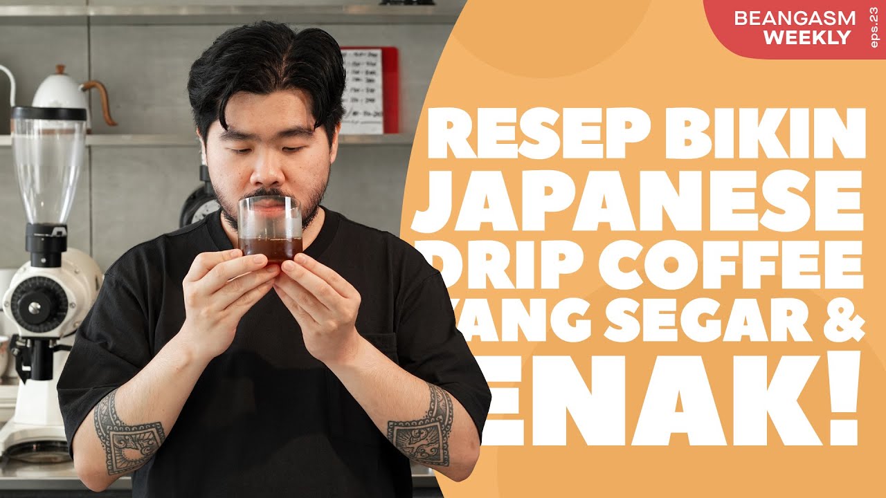 Beangasm Weekly Episode 23 - Resep Japanese Drip Coffee Enak/ Best Ice Filter Coffee Recipe