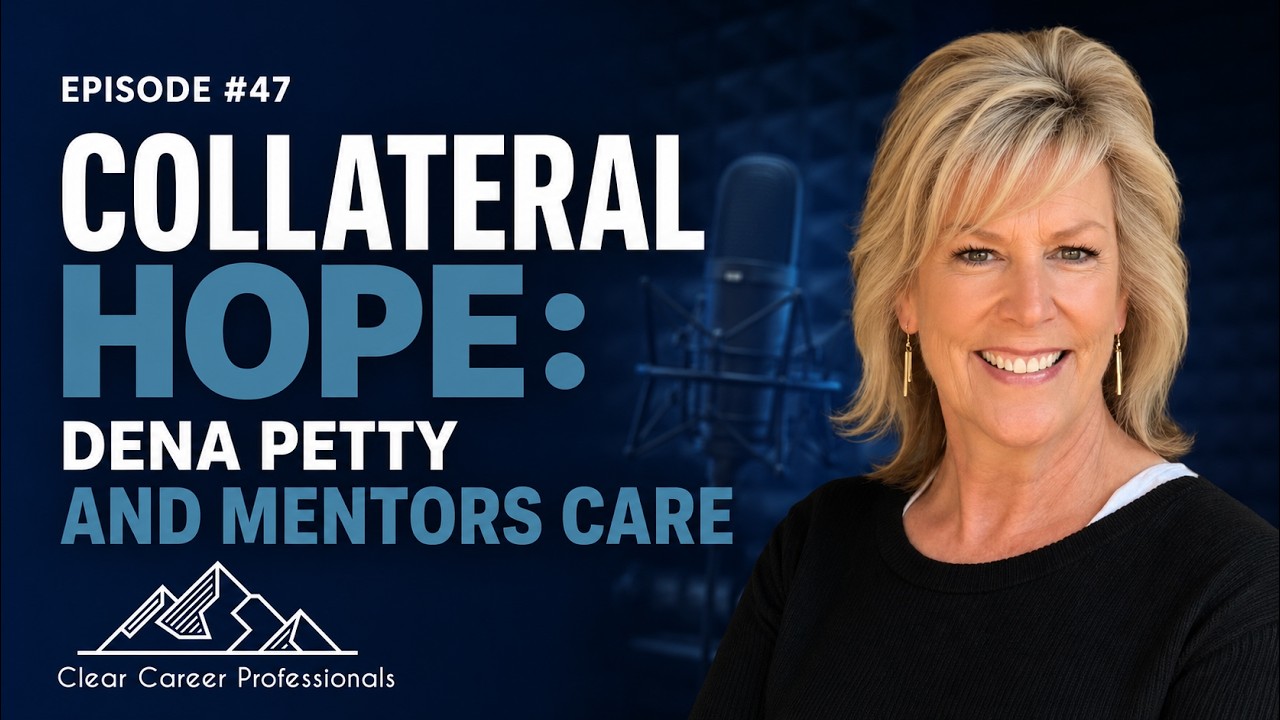 #47 - Collateral Hope: Dena Petty and Mentors Care