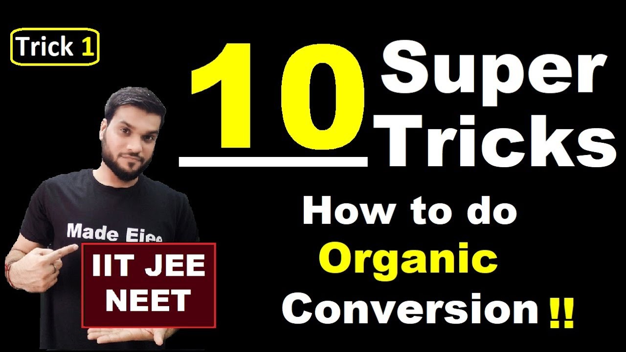 10 Super Trick to Solve Organic Conversion Questions || Trick (V1) || IIT JEE NEET
