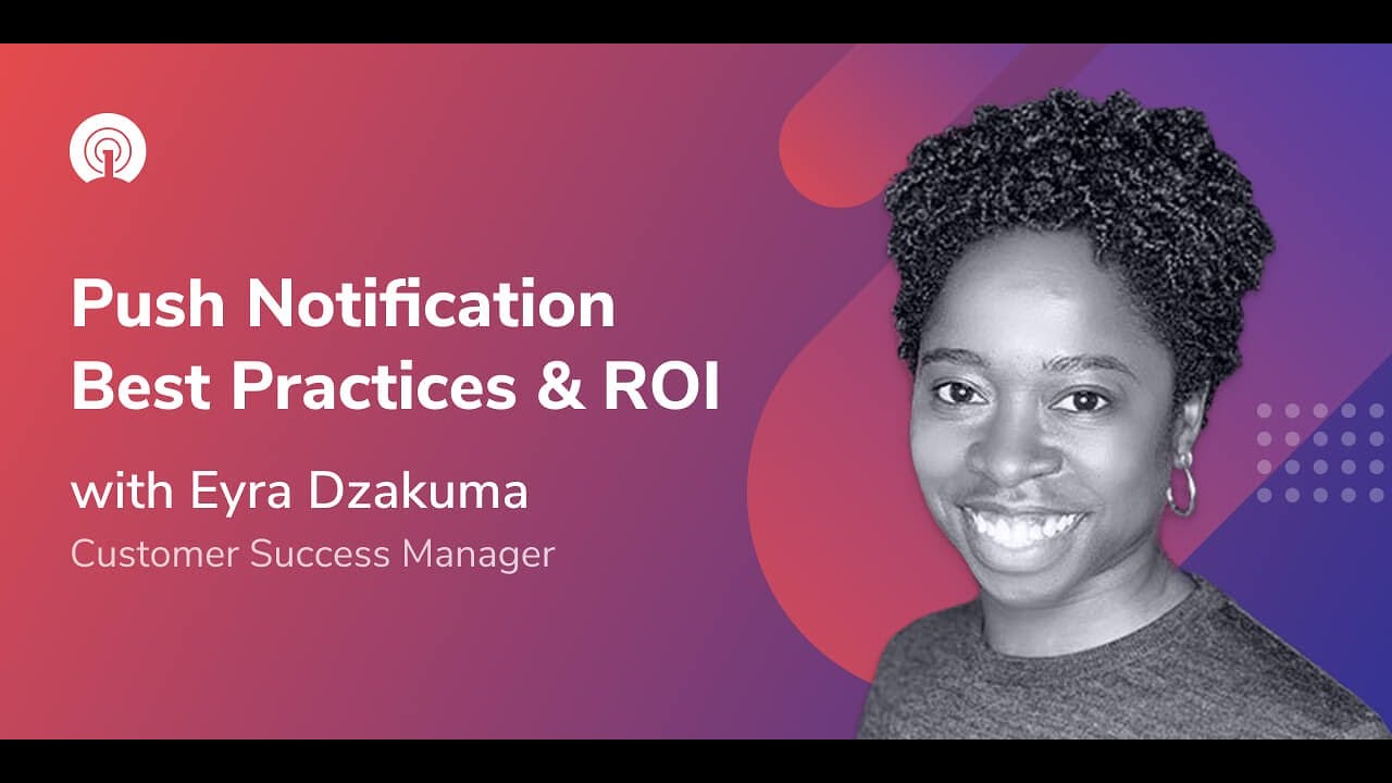 OneSignal Webinars: Push Notification Best Practices & ROI