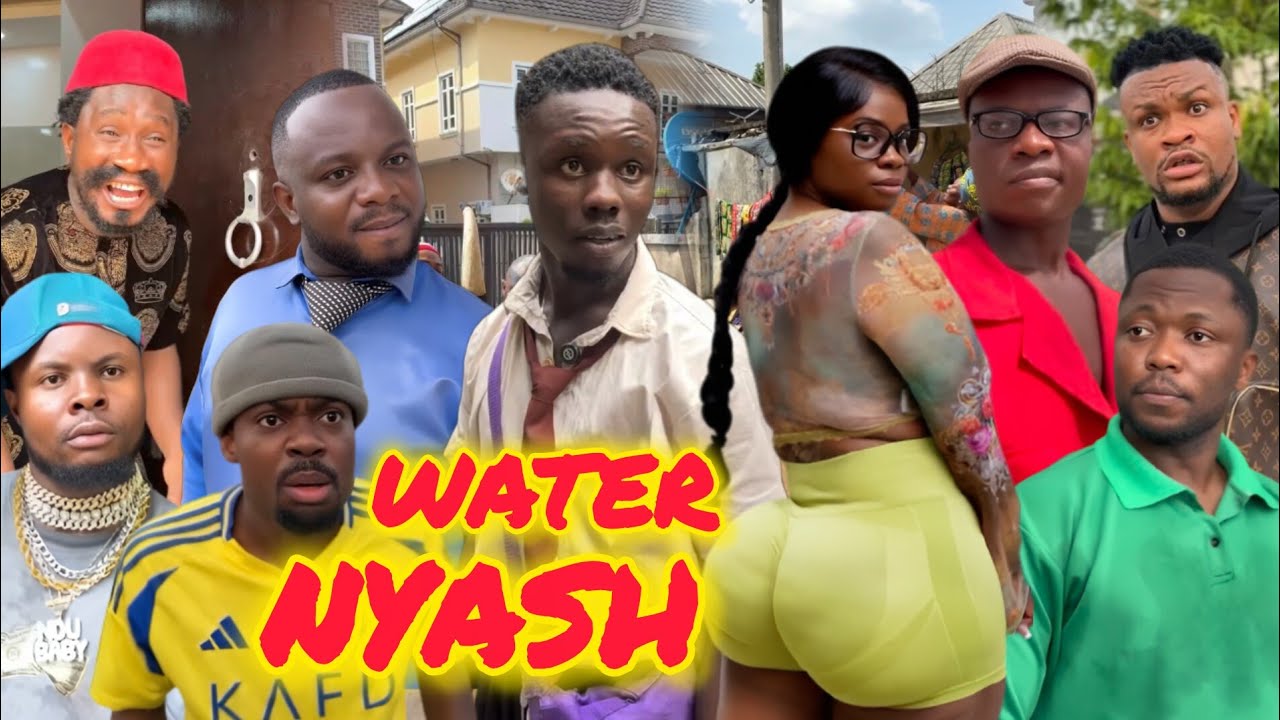 WATER WATER NYASH 🤣 Ft Funnybros |Sabinus |Nasboi |Funny Emma |Baba_beji |Mr Lyfe |Perez |Mr Florida