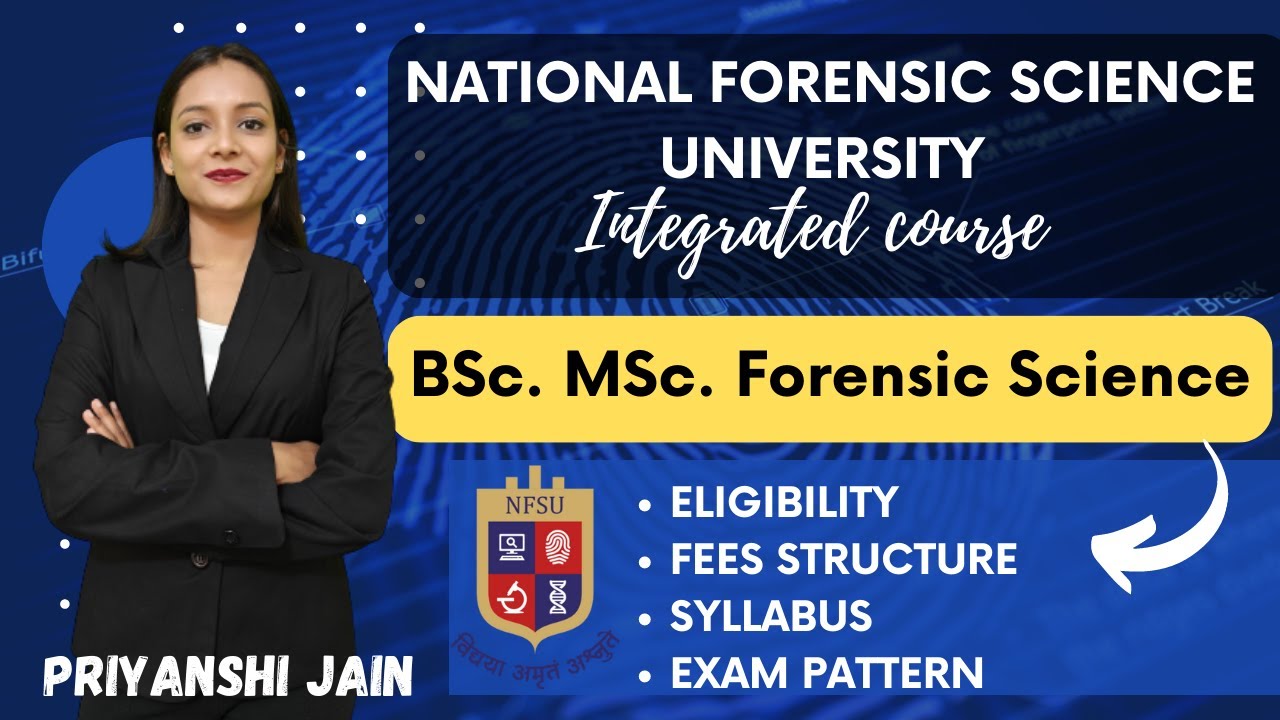 BSc MSc Forensic Science Integrated course | NFSU Admission | Priyanshi Jain | Sagar University