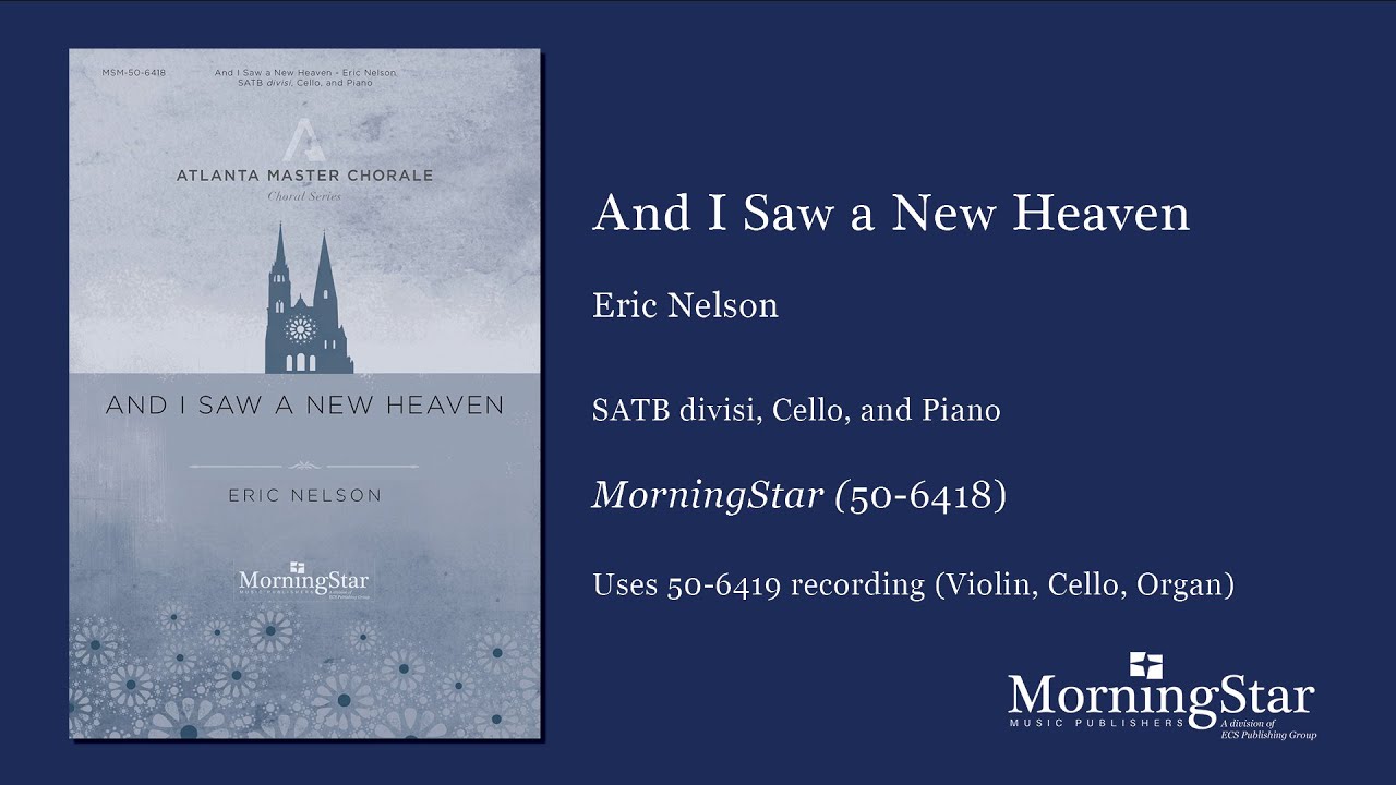 And I Saw a New Heaven by Eric Nelson - Scrolling Score