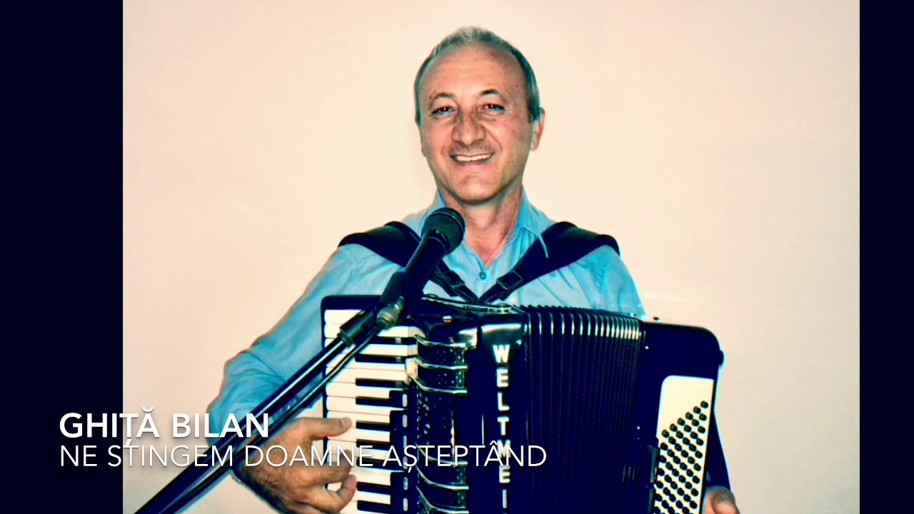 Ghiță Bilan - Ne Stingem Doamne Așteptând