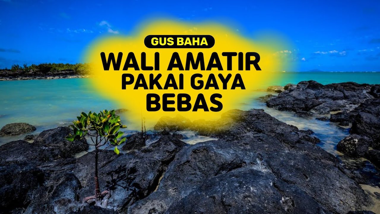 Gus baha | wali amatir gaya bebas | Santri kalong virtual